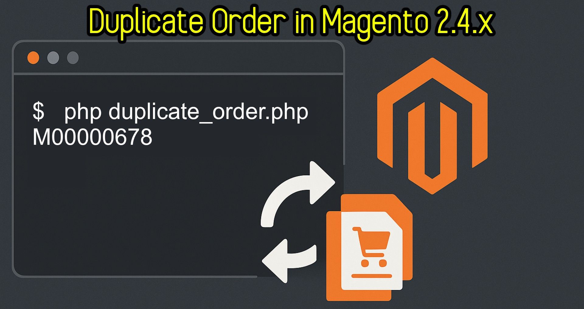 How to duplicate orders in Magento 2.4.x